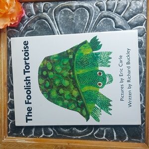 The Foolish Tortoise pictures by Eric Carle Written by Richard Buckley